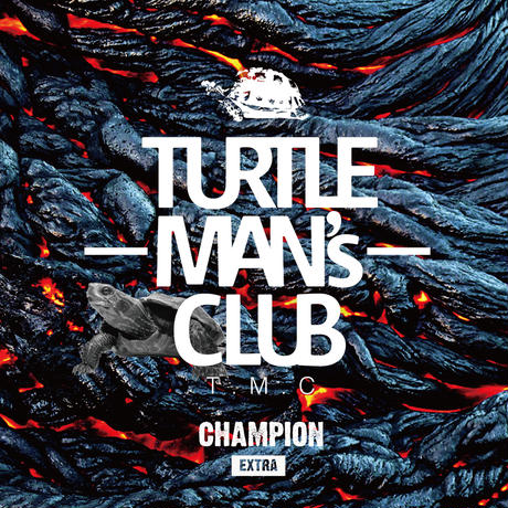 TURTLE MANS CLUB [Champion -Extra-]
