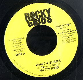 NATTY KING / MARKY SCORCHER [What A Shame / Wha She Tek Mi Fah]