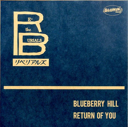 THE RE-BURIALS [Blueberry Hill / Return Of You]