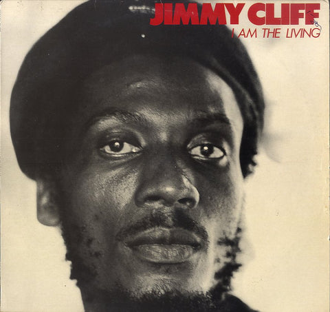 JIMMY CLIFF [I Am The Living]