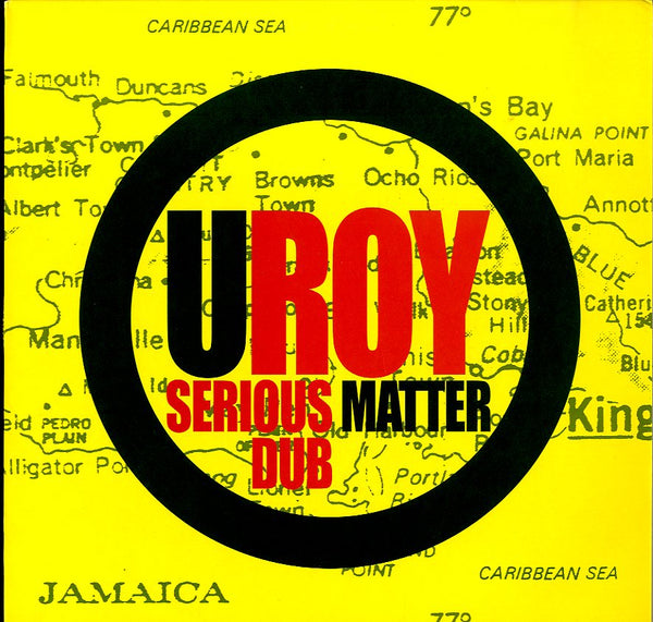 U-ROY [Serious Matter Dub]