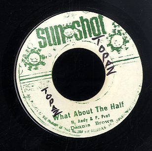 DENNIS BROWN [What About The Half]