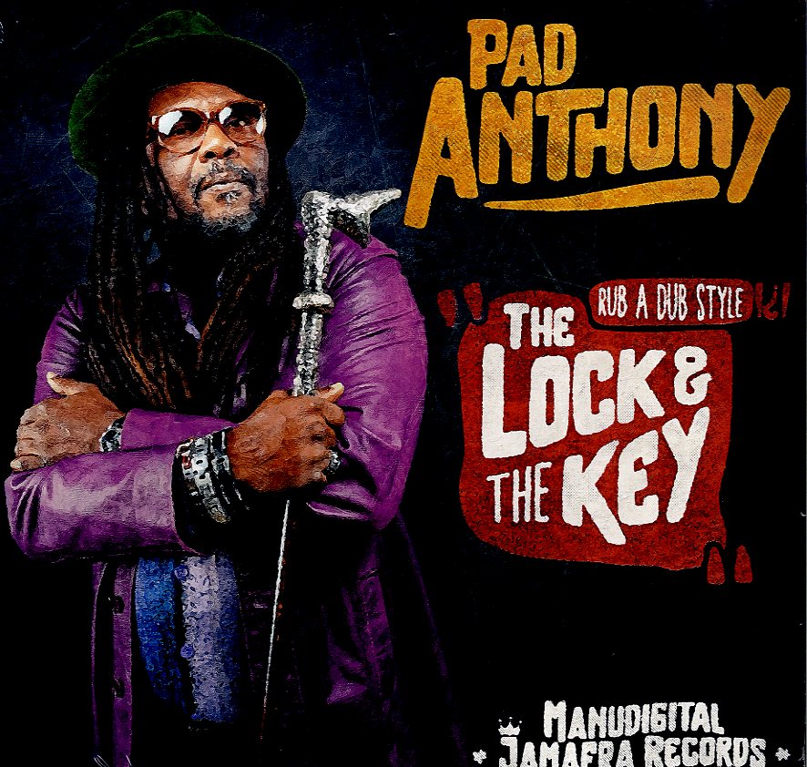 PAD ANTHONY [Lock And The Key (Manudigital Remix) / (Rub A Dub Version) (Stepper Dub)]