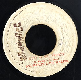 BOB MARLEY & THE WAILERS [Who Is Mr Brown]