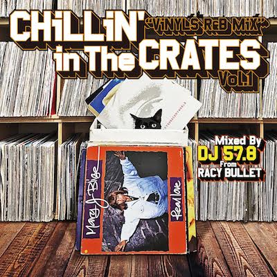 DJ 57.8 FROM RACY BULLET [Chillin' In The Crates Vol.1 -Vinyl R&B Mix-]