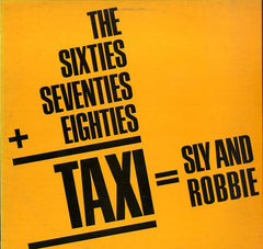 SLY & ROBBIE [The Sixties, Seventies+ Eighties/ Taxi= Sly & Robbie]