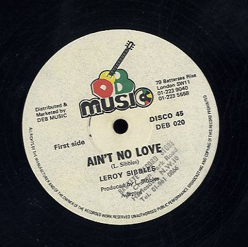 LEROY SIBBLES  [New Song / Aint No Love ]