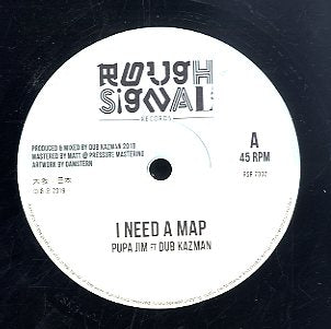 DUB KAZMAN FEAT. PUPA JIM [I Need A Map / I Need A Dub]