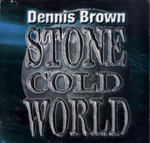 DENNIS BROWN [Stone Cold World]
