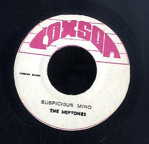 HEPTONES  [Suspicious Mind / Haven't You Any Fight Left]