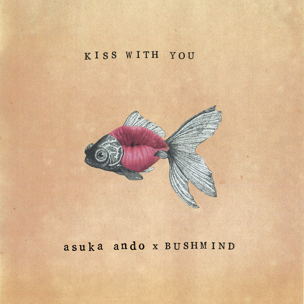ASUKA ANDO & BUSHMIND [Kiss With You]
