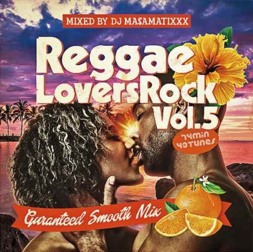 DJ MA$AMATIXXX [Reggae Lovers Rock Vol.５]