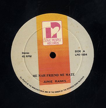 JUNIE RANKS [Me Nah Friend Me Mate]