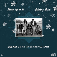 JAH MEL & THE RHYTHM FACTORY [Stand Up To It / Guiding Star]
