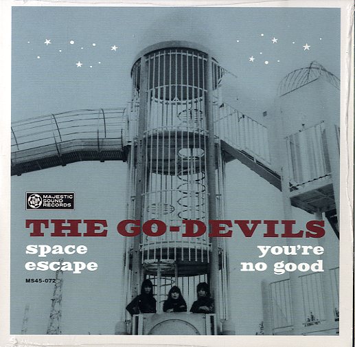 THE GO-DEVILS [Space Escape / You're No Good]