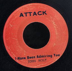 JOHN HOLT / DILLINGER [I Have Been Admireing You / Donkey Bine]