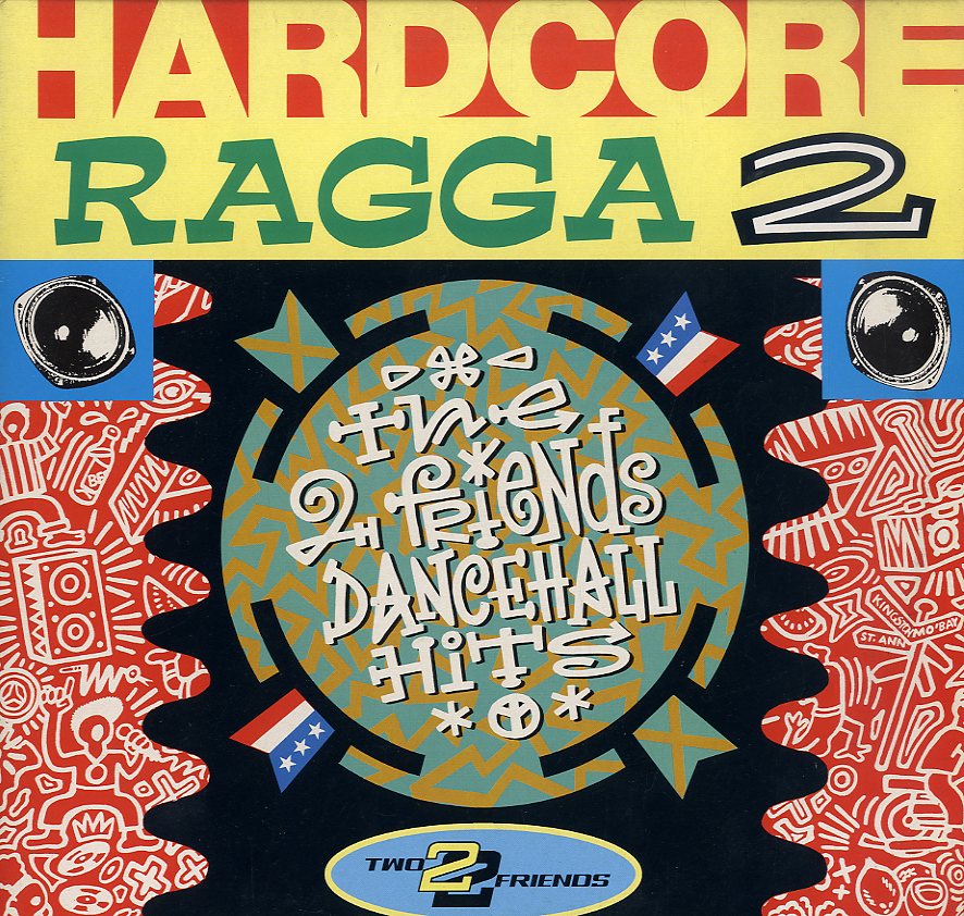 V.A. [Hardcore Ragga  (The 2 Friends Dancehall Hits)]