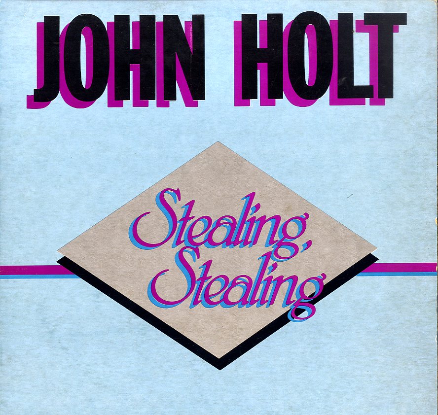 JOHN HOLT [Stealing]