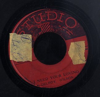 DELROY WILSON [I Need Your Loving / Ever Loving Feeling]