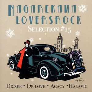 DR.LOVE,DR.ZEE,AGACY,HALAVIC [Nagarekawa Lovers Rock Pt15]