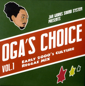 OGA REP.JAH WORKS [Oga's Choice Vol.1 -Early 2000'S Culture Reggae Mix-]