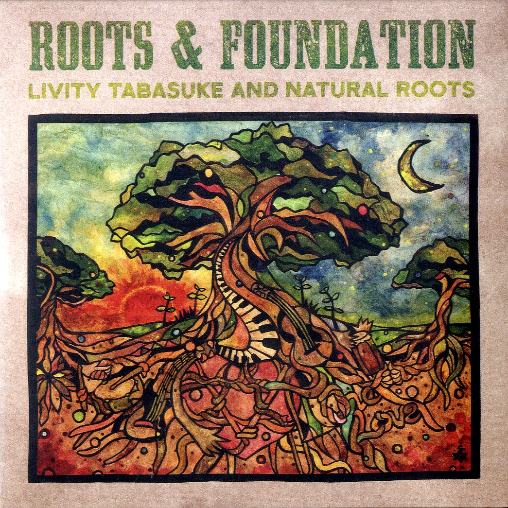 LIVITY TABASUKE AND NATURAL ROOTS [Roots & Foundation]