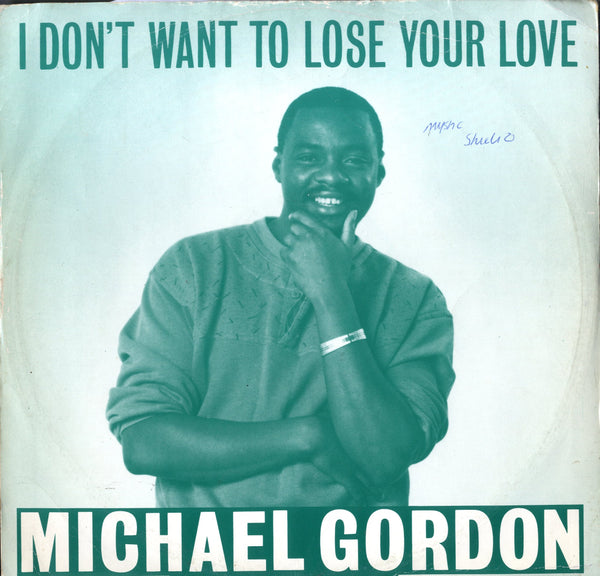 MICHAEL GORDON [I Don"T Want To Lose Your Love]