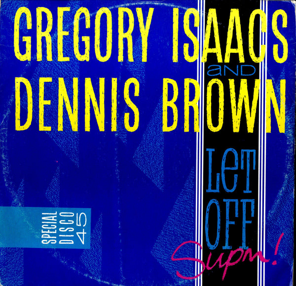 DENNIS BROWN & GREGORY ISSACS [Let Off Supm]