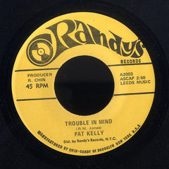PAT KELLY  [Trouble In Mind  /  The Great Pretender]
