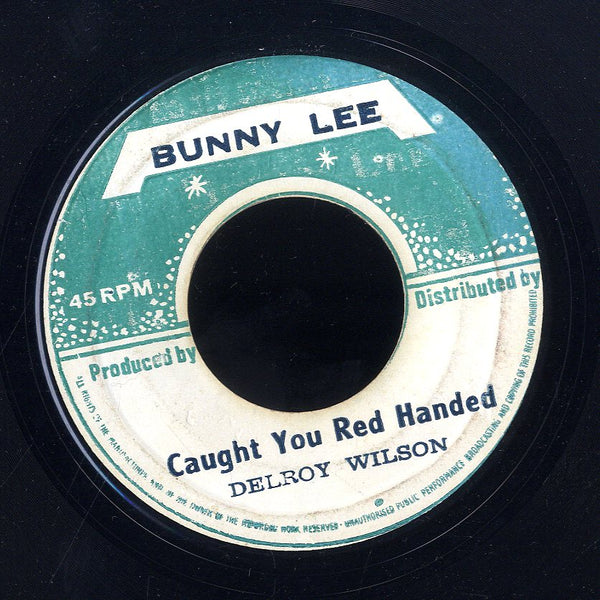 DELROY WILSON [Baby Don't Leave Me / Caught You Red Handed]