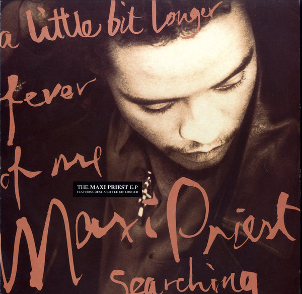 MAXI PRIEST [Just A Little Bit Longer, Best Of Me / Searching, Fever]