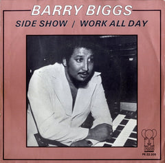 BARRY BIGGS [Side Show / Work All Day]