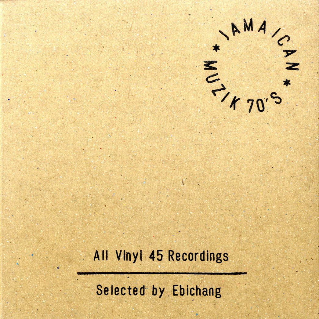 EBICHANG [Jamaican Muzik 70'S All Vinyl 45 Recordings]