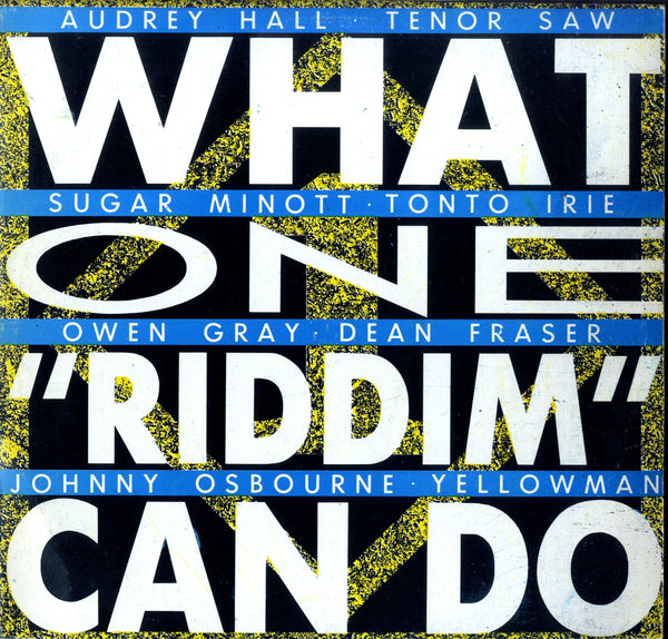 V.A. (TENOR SAW, AUDREY HALL, JOHNNY OSBOURNE....) [What One 'Riddim' Can Do]