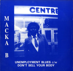 MACKA B  [Unemployment Blues / Dont Sell Your Body]