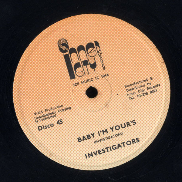 INVESTIGATOR [I Want Your Love / Baby I'm Yours]