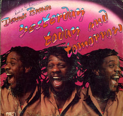 DENNIS BROWN [Yesterday Today And Tomorrow]