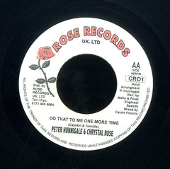 PETER HUNNIGALE & CRSTAL ROSE / AL CAMPBELL & CRSTAL ROSE [Do That To Me One More Time / You'll Never Get To Heaven (If You Break My Heart)]