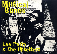 LEE PERRY & THE UPSETTERS [Musical Bones]