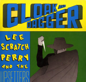 LEE SCRATCH PERRY AND THE UPSETTERS [Cloak And Dagger]