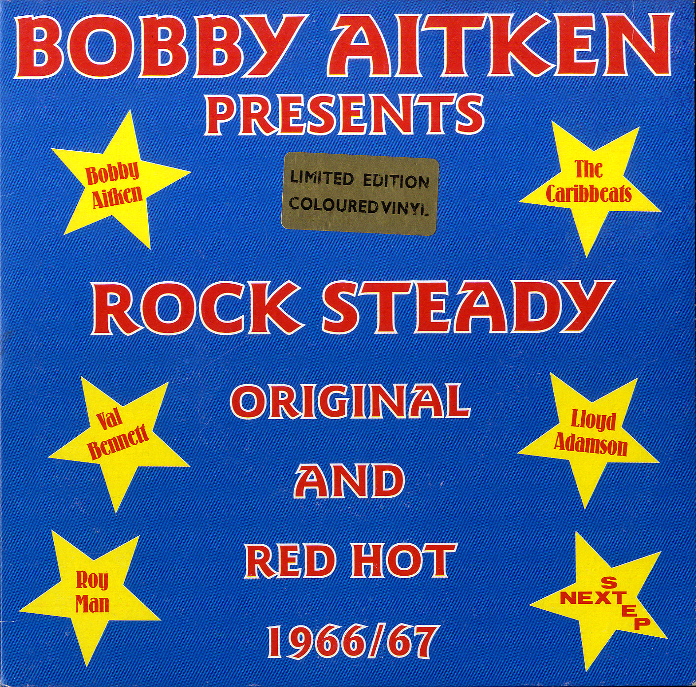 V.A. [Bobby Aitken Presents Rock Steady, Original And Red Hot 1966/67]