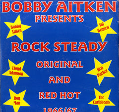 V.A. [Bobby Aitken Presents Rock Steady Original & Red Hot (1966/67)]