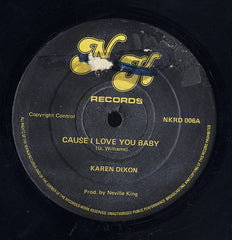 KAREN DIXON / NEVILLE KING ALL STARS [Cause I Love You Baby / In Chains]