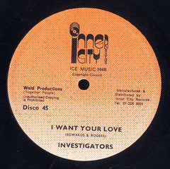 INVESTIGATOR [I Want Your Love / Baby I'm Yours]