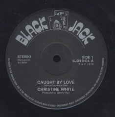 CHRISTINE WHITE [Caught By Love / You'll Lose A Good Thing]