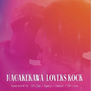 DR.ZEE,AGACY,HALAVIC,DR.LOVE [Nagarekawa Lovers Rock Pt18]