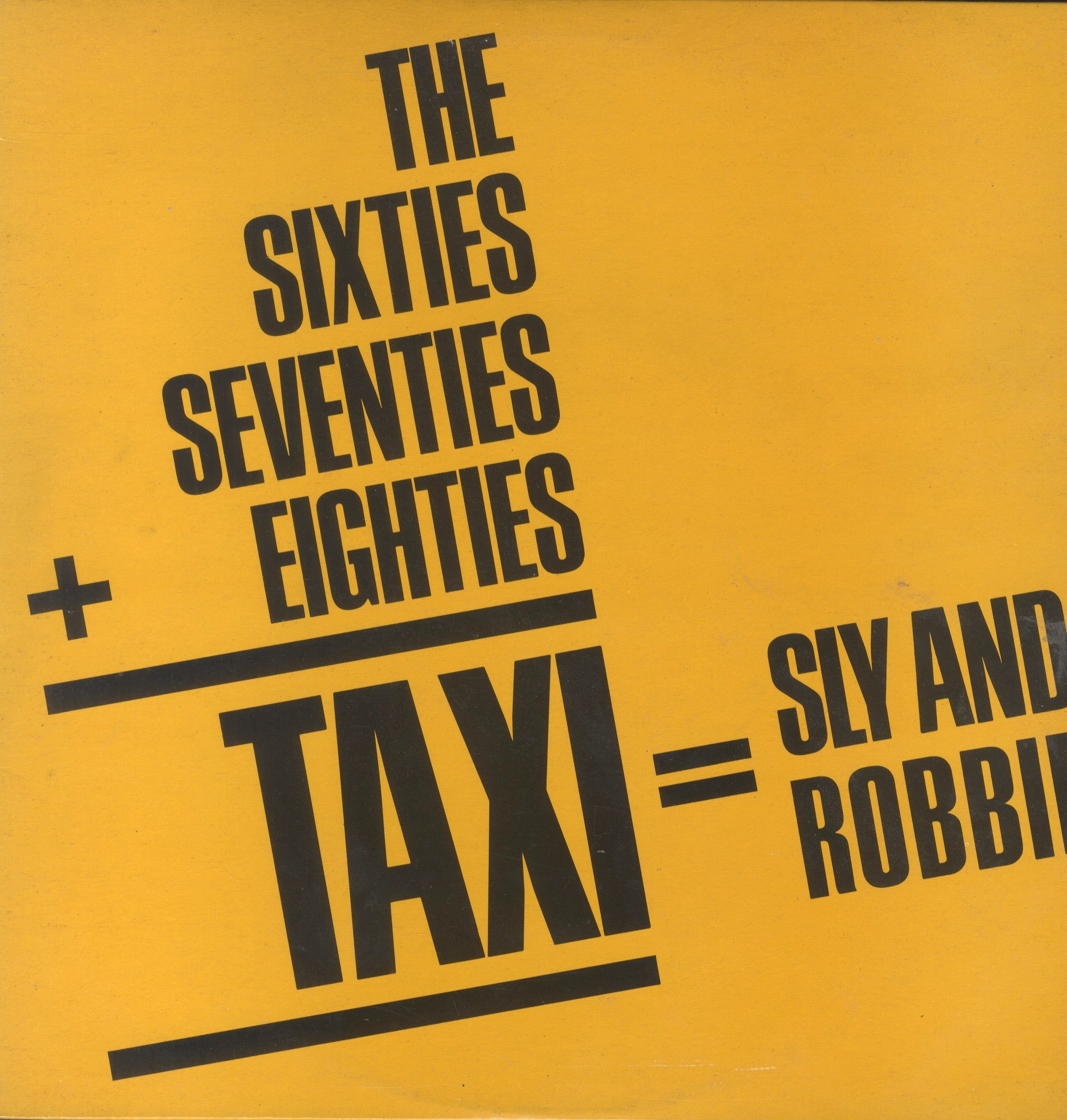 SLY & ROBBIE [The Sixties, Seventies+ Eighties/ Taxi= Sly & Robbie]