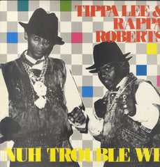 TIPPA LEE & RAPPA ROBERT [Nuh Trouble We]