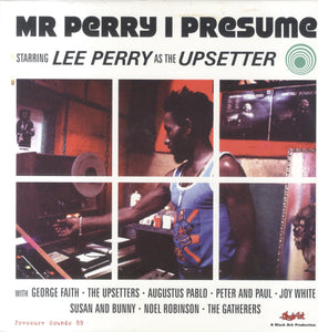LEE PERRY AND THE UPSETTERS [Mr Perry I Presume]