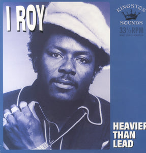 I-ROY [Heavier Than Lead]